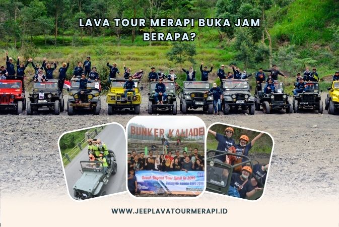 Lava Tour Merapi Buka Jam Berapa